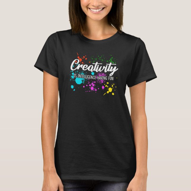 Camiseta Colorful Creativity Is Intelligence Having Fun (Frente)