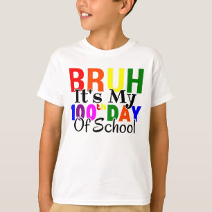 Camiseta Colorida Engraçada Bruh É o meu centenário dia de