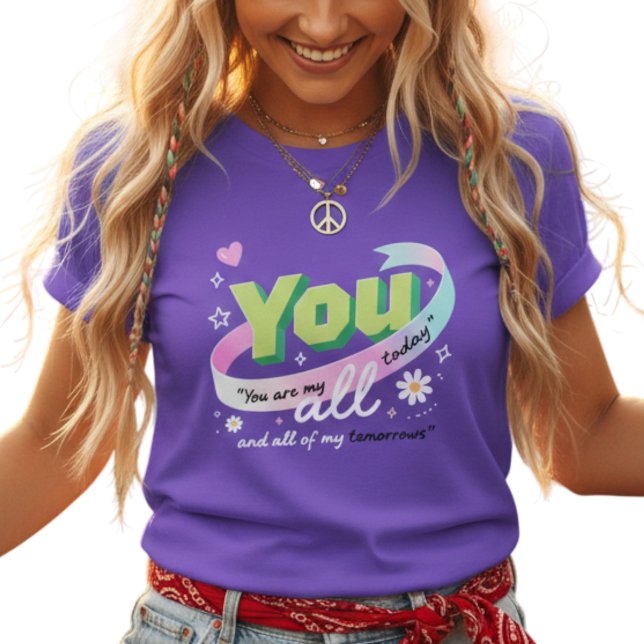 Camiseta Colorida Você Todos os Meus Amanhãs (Criador carregado)