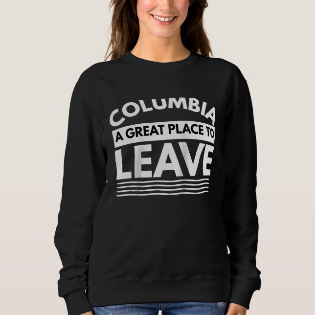Camiseta Columbia A Great Place To Leave Sarcastic Columbia (Frente)
