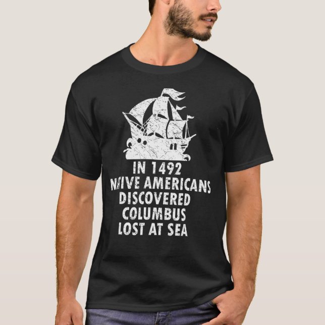 Camiseta Columbus 1492 Descoberto Por Americanos nativos Na (Frente)