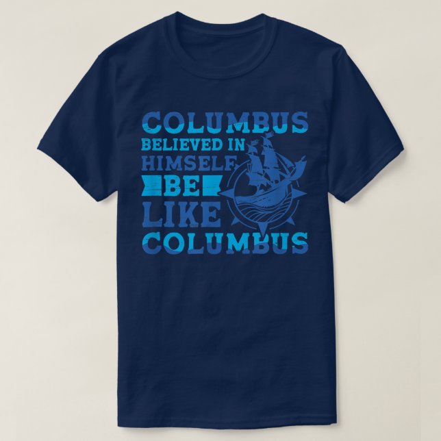 Camiseta Columbus Acredita 1942 Cristóvão Italiano American (Frente do Design)