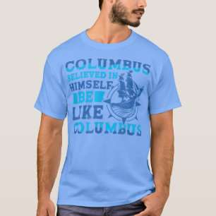 Camiseta Columbus Acredita 1942 Cristóvão Italiano American
