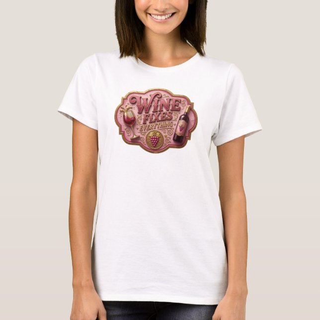 Camiseta com a frase Modern Gold WINE FIXES EVERYT (Frente)