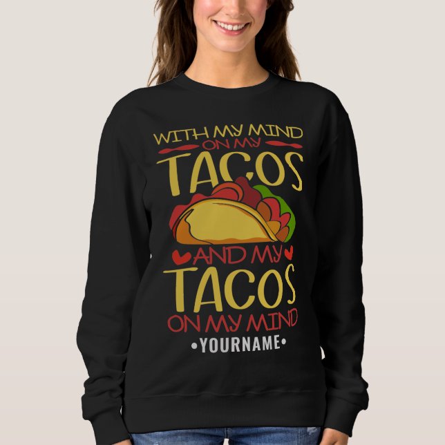 Camiseta Com a minha mente sobre os Tacos e os Tacos na min (Frente)