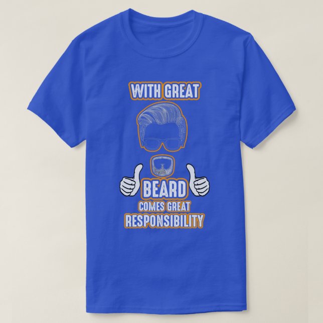 Camiseta Com barbas grandes vem a responsabilidade excelent (Frente do Design)