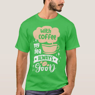 Camiseta Com Café Minha Ideia Sempre Bons Peitos De Café