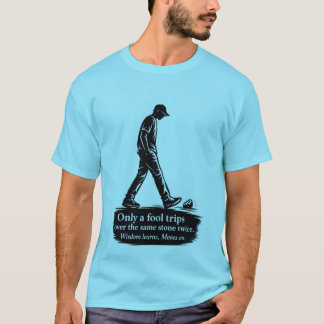 Camiseta com Citação Inspiradora Só um Tolo Tropeç