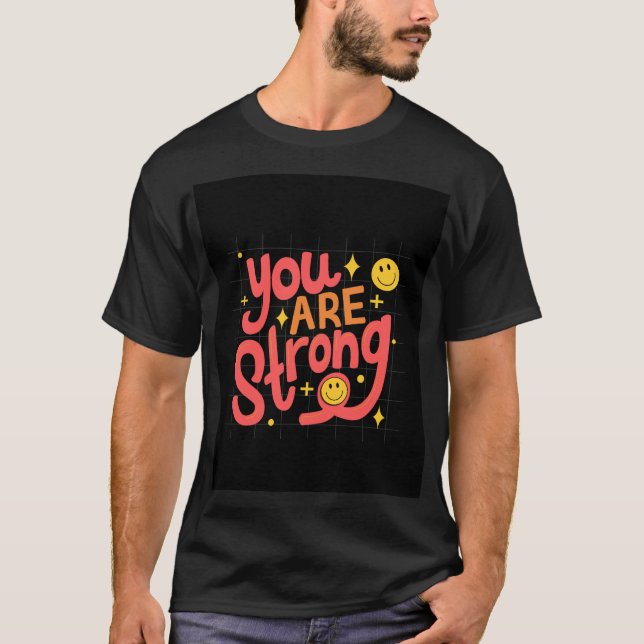 camiseta com citação motivacional você é forte (Frente)
