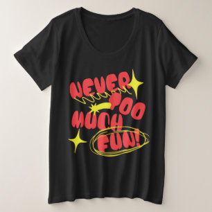Camiseta com Citação Retro Never Too Much Fun Co