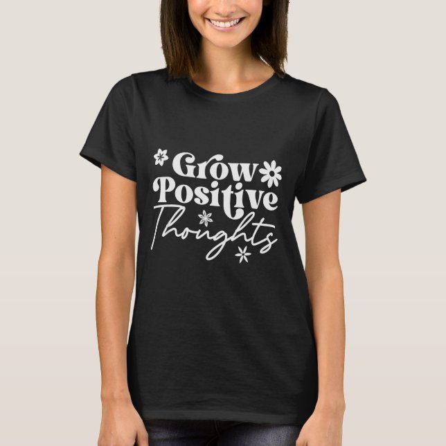 Camiseta com Frase Motivacional Cresça Pensamentos (Frente)