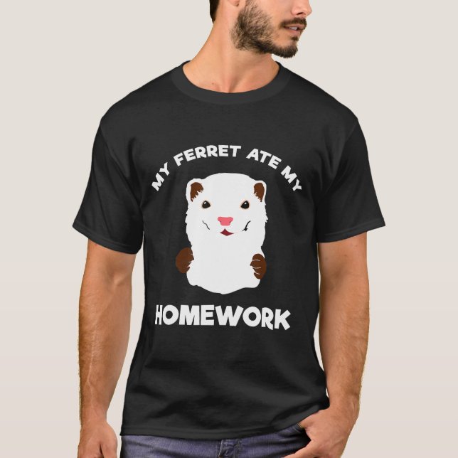 Camiseta Com Licença De Trabalho De Casa - Meu Ferret Comeu (Frente)