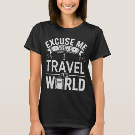 Camiseta Com Licença Enquanto Eu Viajo Pelo Mundo Turismo D