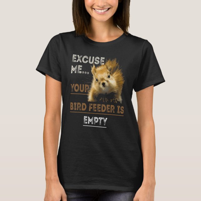 Camiseta Com Licença, Seu Alimentador De Ave Está Vazio (Frente)