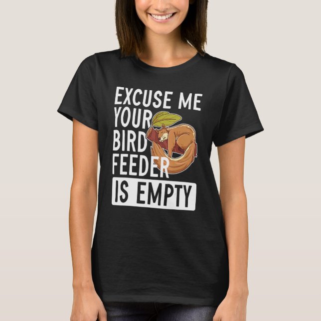 Camiseta Com Licença, Seu Alimentador De Ave Está Vazio (Frente)