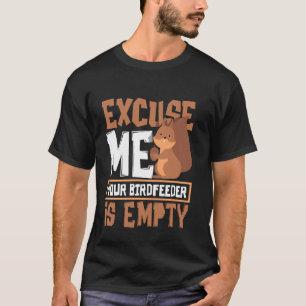 Camiseta Com Licença, Seu Alimentador De Aves Está Vazio, E
