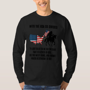 Camiseta Com os EUA tão divididos, estou apenas feliz por e