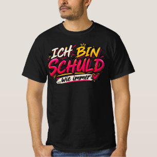 Camiseta com texto alemão "Ich Bin Schuld Wie Imme