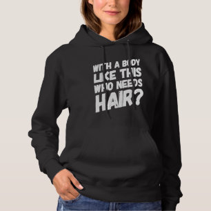 Camiseta Com um Corpo Assim, Quem Precisa de Cabelo Treino