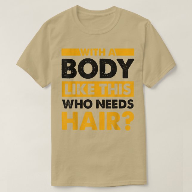 Camiseta Com Um Corpo Como Este Que Precisa De Cabelo Engra (Frente do Design)