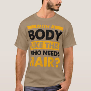 Camiseta Com Um Corpo Como Este Que Precisa De Cabelo Engra