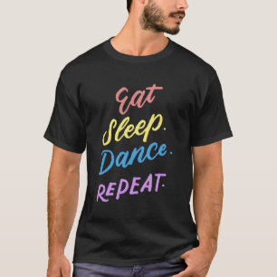 Camiseta Coma a dança do sono Repetir citações de dança juv