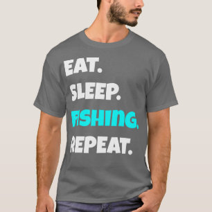 Camiseta Coma a pescar no sono Repetir sarcástico engraçado