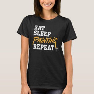 Camiseta Coma A Pintura Do Sono Repetir O Trabalho Do Pinto