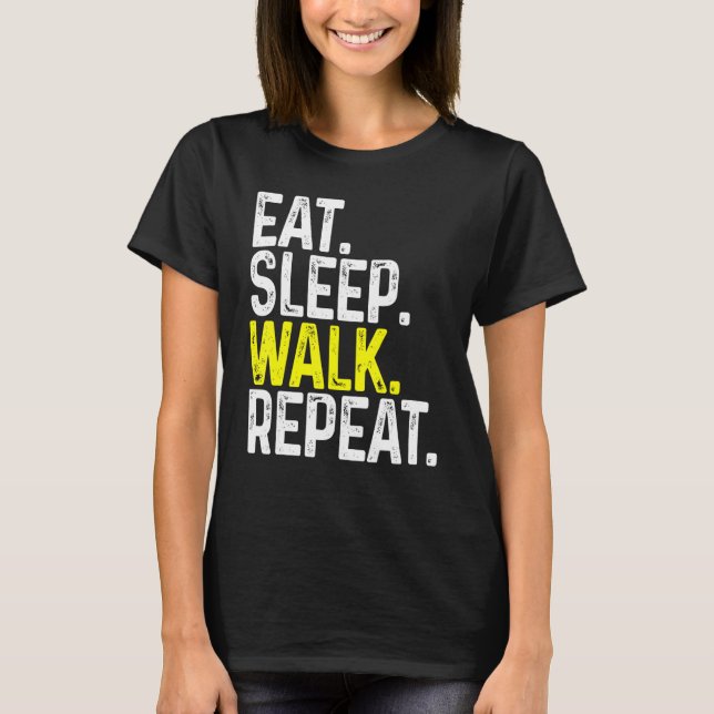 Camiseta Coma Andar De Sono Repetir Caminhada Engraçada (Frente)