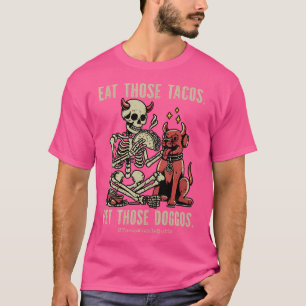 Camiseta Coma Aqueles Tacos Acaricie Aqueles Cachorrinhos T
