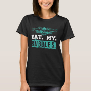Camiseta Coma as minhas bolhas e divirta-se nadando para