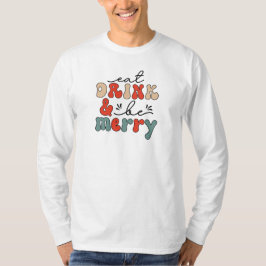 Camiseta Coma, Beba e Alegre-se