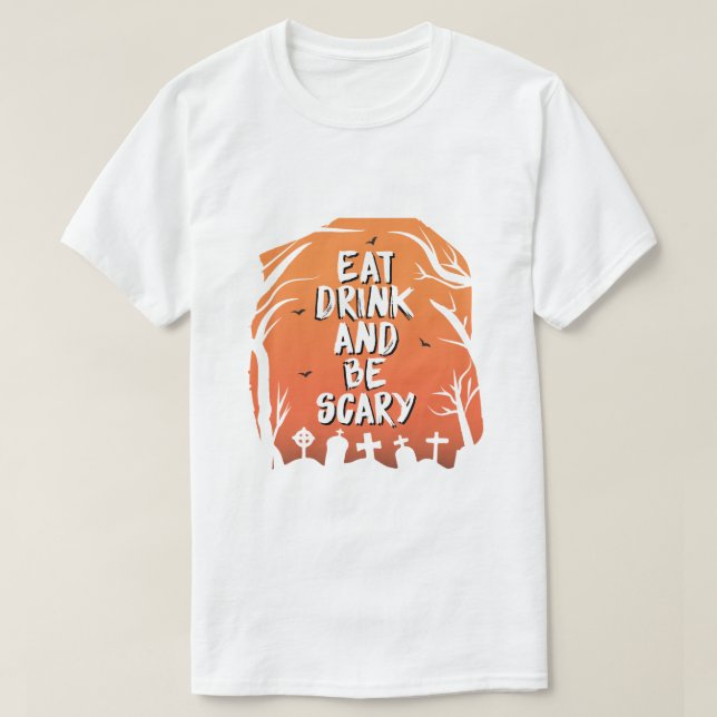 Camiseta Coma, Beba E Seja Assustador  (Frente do Design)