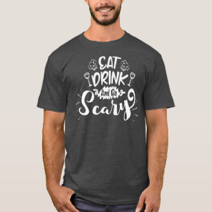 Camiseta Coma, Beba e seja assustador