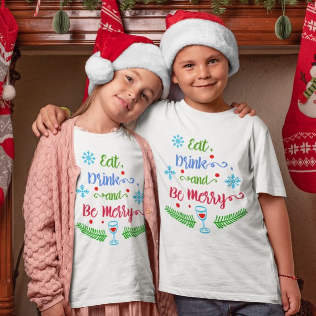 Camiseta Coma, beba e seja Feliz, crianças de Natal (Eat, Drink and Be Merry, Christmas Holiday Kids T-Shirt)