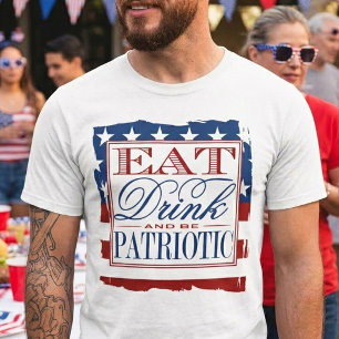 Camiseta Coma, Beba e Seja Patriótico 4 De Julho