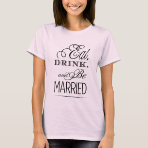 Camiseta Coma, beba, seja casado