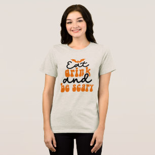 Camiseta Coma Bebida e Seja assustador com o algodão