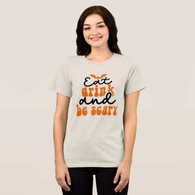 Camiseta Coma Bebida e Seja assustador com o algodão (Frente Completa)