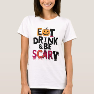 Camiseta Coma Bebida e Seja Assustador no Dia das Bruxas