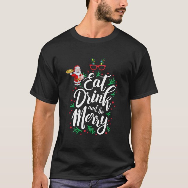 Camiseta Coma Bebida E Seja Papai noel De Feliz Com A Famíl (Frente)