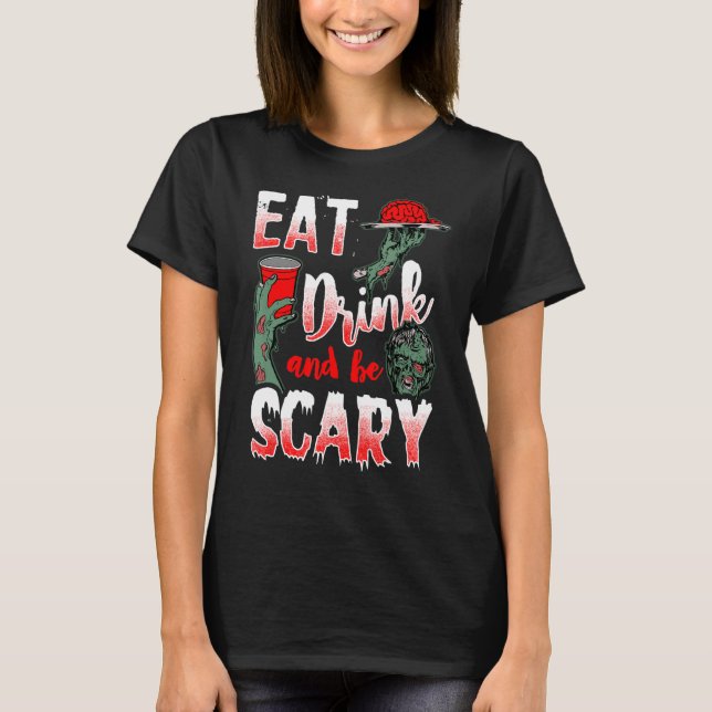 Camiseta COMA BEBIDA E SEJA Zombie DE Halloween ESTRANHA (Frente)