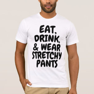 CAMISETA COMA BEBIDAS E VISTA CALÇAS DE ESTIMAÇÃO ANTERIORM