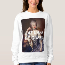Camiseta Coma Bolo Seja Rainha Marie Antoinette Sweatshirt