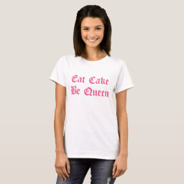 Camiseta Coma Bolo Seja Texto Rosa Rainha