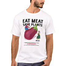 Coma Carne Salva Plantas Anti-Vegan Slogan
