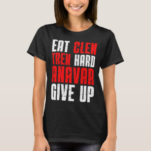 Camiseta Coma Clen Tren Duro Anavar Desista