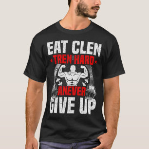 Camiseta Coma Clen Tren Duro Nunca Desista Bodybuilding Wei