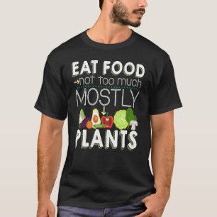 Camiseta Coma Comida Não Demasiado Vegetal Na Maioria Vez V