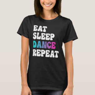 Camiseta Coma dança do sono Repetir dança Meninos Dançando 